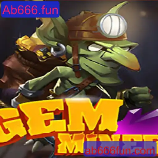 Descubra a Emoção do Jogo GemMiner com Ab666.fun